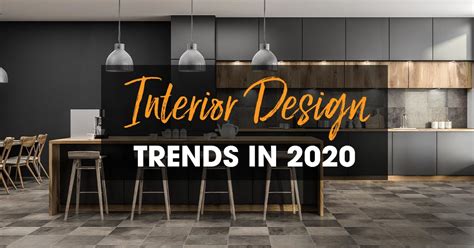 Best Interior Design Trends 2020 Top Design Trends Designmaster