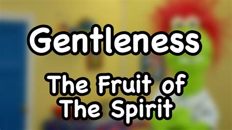 Gentleness The Fruit Of The Spirit For Kids
