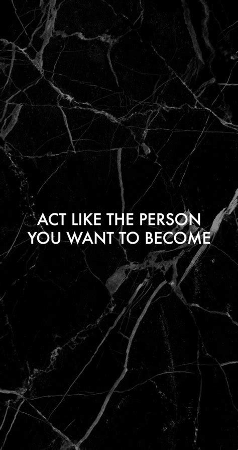 Act Like The Person You Want To Become Motivational Quotes Wallpaper