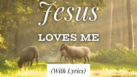 Jesus Loves Me With Lyrics The Most Beautiful Hymn Youve Ever Heard