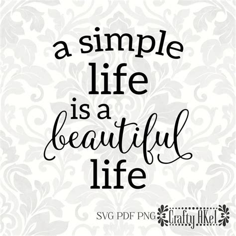 A Simple Life Is A Beautiful Life Life Is Beautiful Etsy Simple