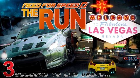 Need For Speed The Run Part 3 Welcome To Las Vegas Youtube