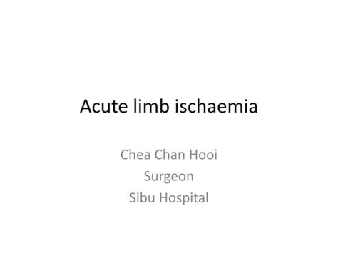 Acute Limb Ischaemia Diagnosis And Treatment Ppt