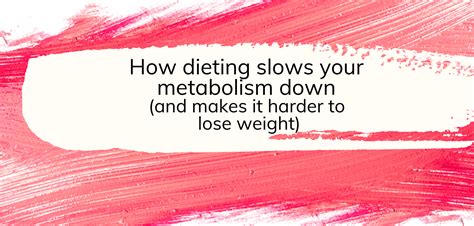 Diets Slow Your Metabolism Love Yourself Towards Healthy