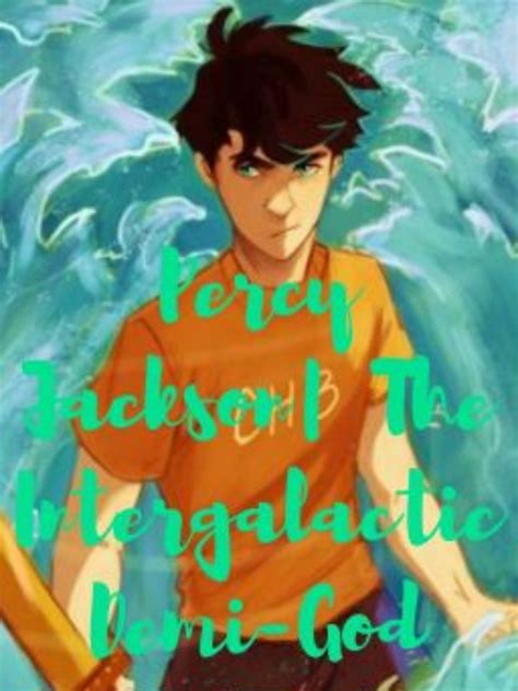 read percy jackson the intergalactic demi god cheesboi webnovel