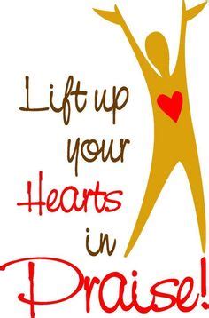 Lift up your Hearts Praise! | Praise god, Praise, worship, Holy spirit