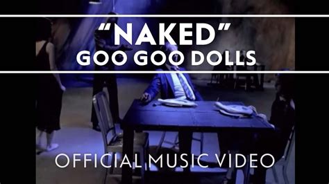 Goo Goo Dolls Naked Official Video Chords Chordify