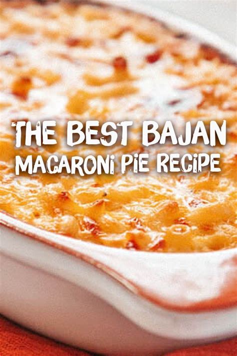 The Best Bajan Macaroni Pie Recipe Macaroni Pie Macaroni Pie Recipe Bajan Macaroni Pie