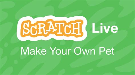 Make Your Own Pet Create Along Live Lets Make Scratch Projects