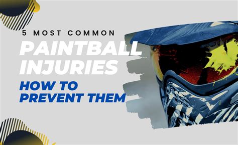5 Most Common Paintball Injuries And How To Prevent Them