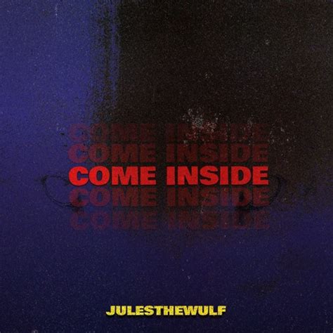 Stream Come Inside By Julesthewulf Listen Online For Free On Soundcloud