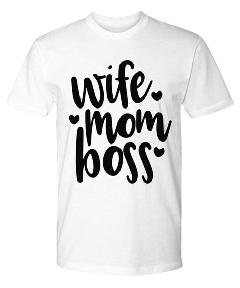 A White T Shirt With The Words Wife Mom Boss In Black Ink On It