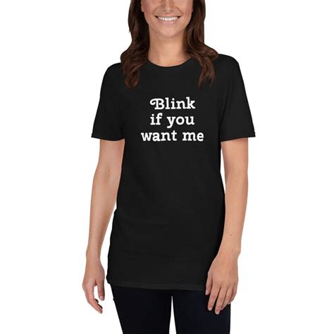 Blink If You Want Me T Shirt Funny Adult Shirt Sexy Shirt Etsy