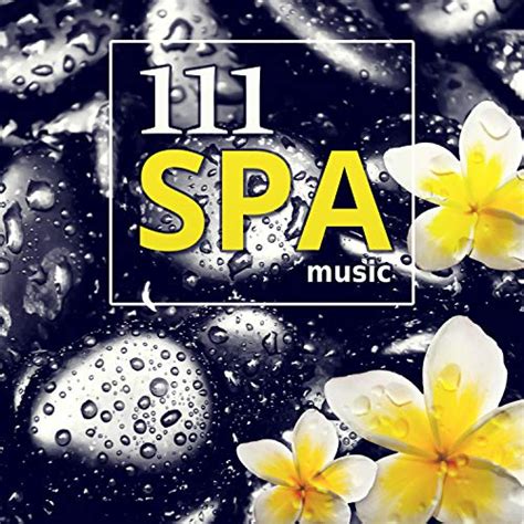 111 spa music sound therapy for relaxation massage tranquility and serenity healing nature