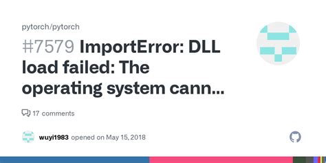 Importerror Dll Load Failed The Operating System Cannot Run Issue Pytorch