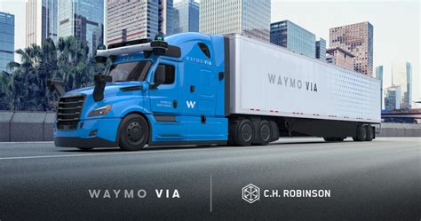 C H Robinson And Waymo Via Enter Strategic Partnership To Advance