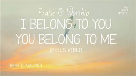 I Belong To You You Belong To Me ♥️ Lyrics Video Jimmy D Psalmist