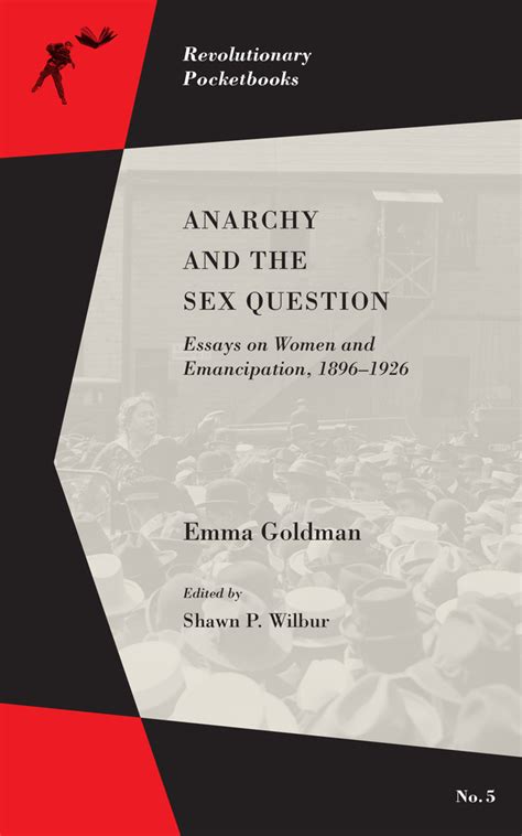 Anarchy And The Sex Question Essays On Women And Emancipation 1896