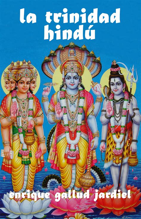 Un Estudio De Los Tres Principales Dioses De La India —brahma Vishnu Y