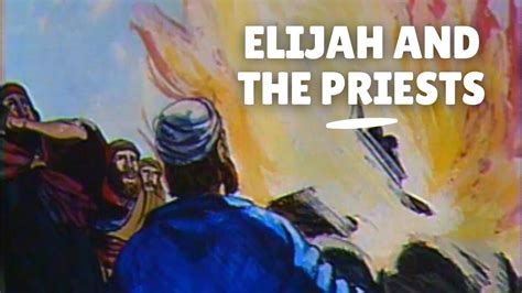 Old Testament Stories Chapter 34 Elijah And The Priests Of Baal Youtube
