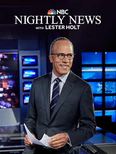 Nbc Nightly News With Lester Holt Full Cast And Crew Tv Guide