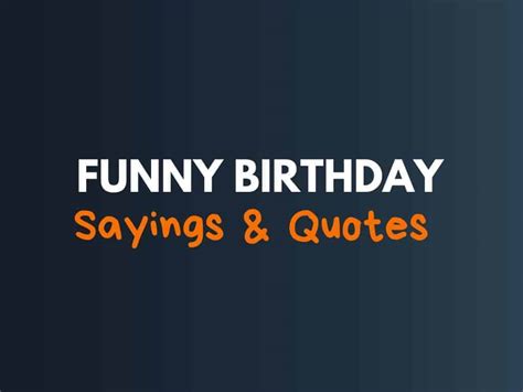 69 Funny Birthday ﻿quotes And Sayings Thebrandboycom