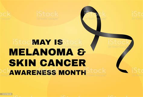 May Is National Melanoma And Skin Cancer Awareness Month Concept With