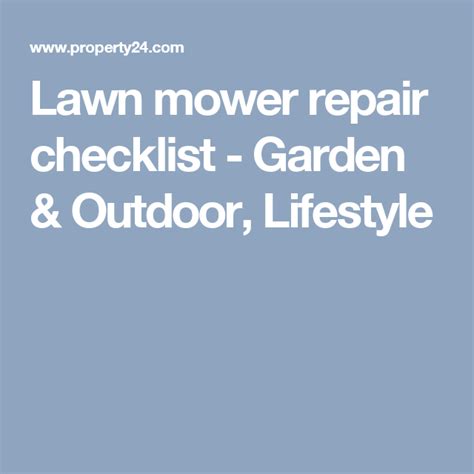 It's only when you put in the time to maintain them that they last reliably over the years, so the true cost is in both dollars and time. Lawn mower repair checklist - Garden & Outdoor, Lifestyle ...