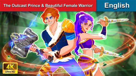 The Outcast Prince And Beautiful Female Warrior ⚔️ Stories For Teenagers