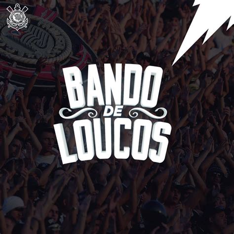 Bando De Loucos Playlist By Sc Corinthians Paulista Spotify
