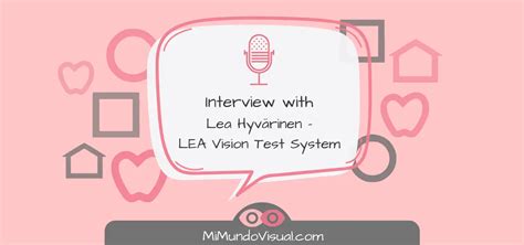 Interview With Lea Hyvärinen Lea Visual Test System Mi Mundo Visual