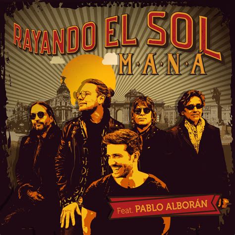 Rayando El Sol Feat Pablo Alborán Canción De Maná Pablo Alborán