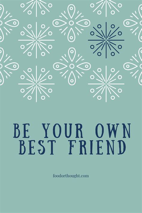 Be Your Own Best Friend Best Friends Positive Mindset Best