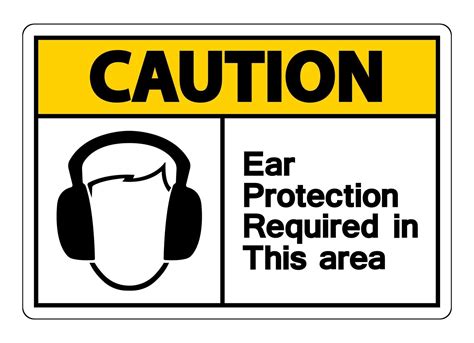 Caution Ear Protection Required In This Area Symbol Sign On White