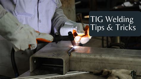 Basic TIG Welding Tips Techniques For Beginners Experts