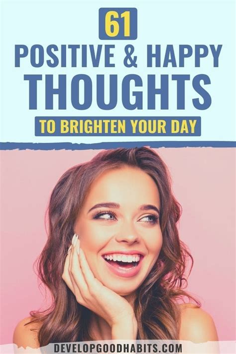 61 Positive And Happy Thoughts For Your Day Positivity Happiness