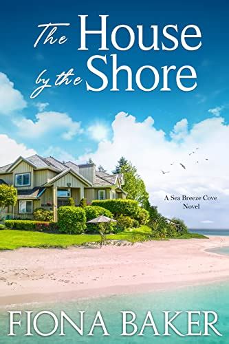The House By The Shore Sea Breeze Cove Book 1 Kindle Edition By