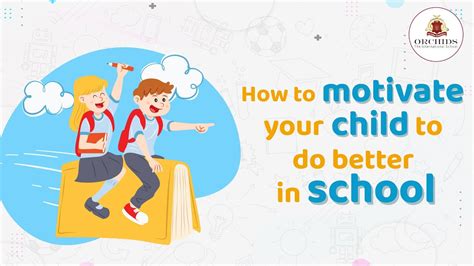 How To Motivate Your Child To Do Better In School Orchids The