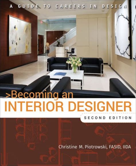 Becoming An Interior Designer A Guide To Careers In Design By