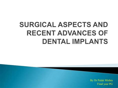 Surgical Aspect Of Implants And Recent Advances Ppt