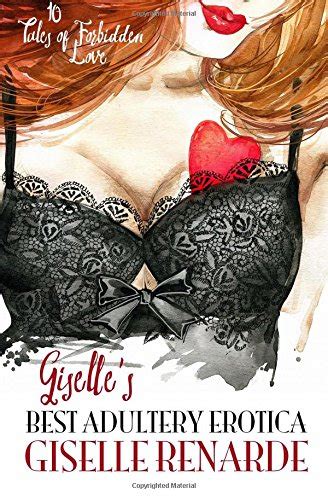 Giselle S Best Adultery Erotica Tales Of Forbidden Love By Giselle Renarde Goodreads