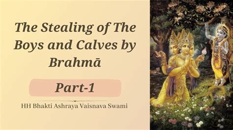 The Stealing Of The Boys And Calves By Brahmā Part 1 Hh Bhakti