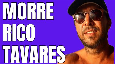 Morre Rico Tavares Maquiador Das Celebridades Youtube