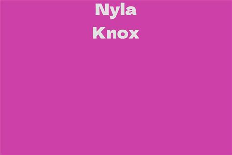 nyla knox facts bio career net worth aidwiki