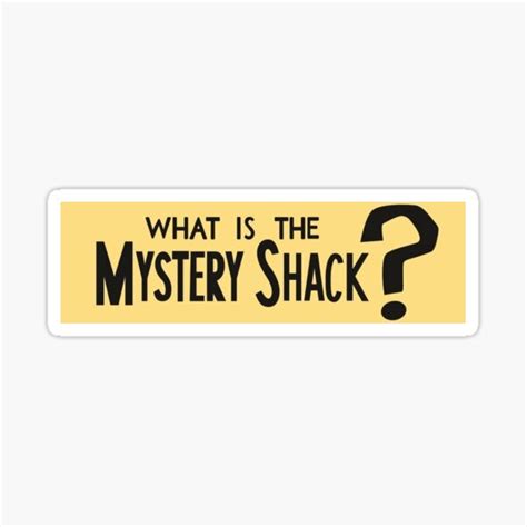 What Is The Mystery Shack Sticker For Sale By Carstenramelow Redbubble
