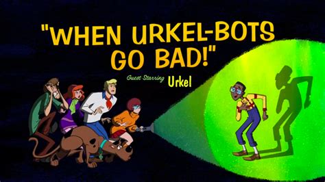 When Urkel Bots Go Bad Scoobypedia Fandom