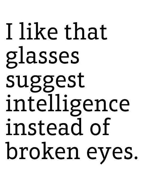 Glasses Quotes Funny Quotes Words Of Wisdom