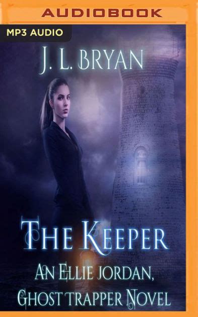 The Keeper Ellie Jordan Ghost Trapper Book 8 By J L Bryan Paperback Barnes And Noble®