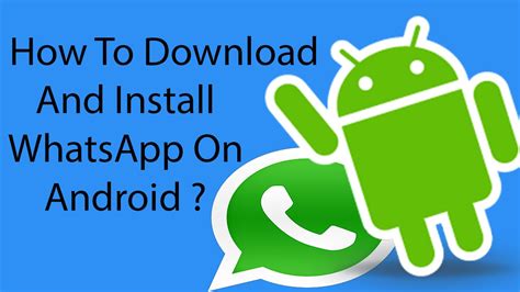 By tasneem akolawala | updated: How To Download and Install WhatsApp On Android Phone ...