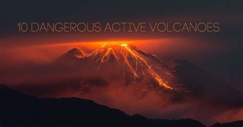 10 Most Dangerous Active Volcanoes In The World Top10 Central